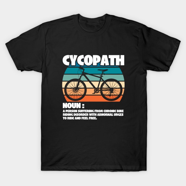 Mountain Biking - Mountain Biker Cycopath T-Shirt by Kudostees